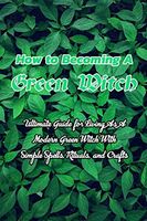 How to Becoming A Green Witch