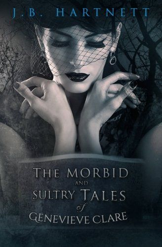 The Morbid and Sultry Tales of Genevieve Clare