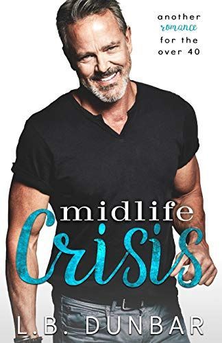 Midlife Crisis: Another Romance for the Over Forty