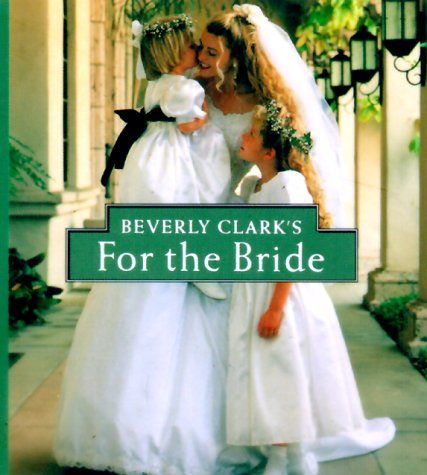 Beverly Clark's For The Bride