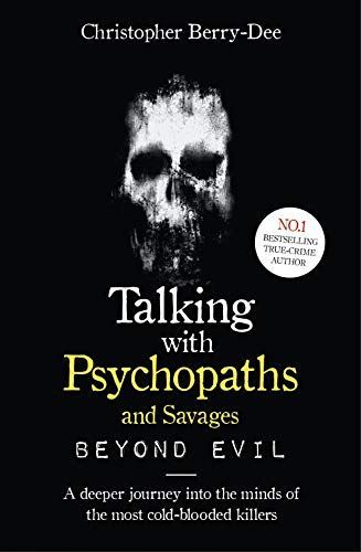 Talking with Psychopaths and Savages