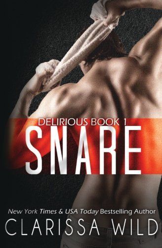 Snare (Delirious Book 1)