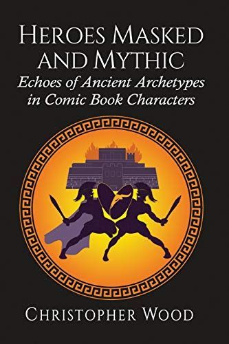 Heroes Masked and Mythic