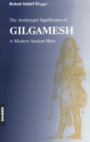 The Archetypal Significance of Gilgamesh