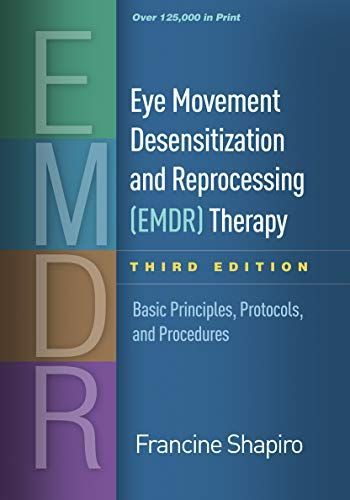 Eye Movement Desensitization and Reprocessing (EMDR) Therapy, Third Edition