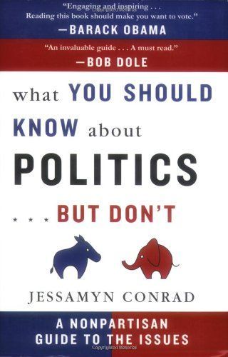 What You Should Know about Politics-- But Don't