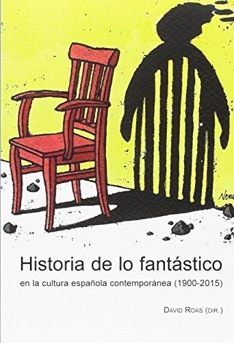 Historia de lo fantástico en la cultura española contemporánea (1900-2015)