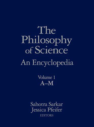 The Philosophy of Science: A-M