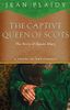 The Captive Queen of Scots