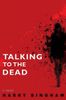 Talking to the Dead