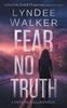 Fear No Truth