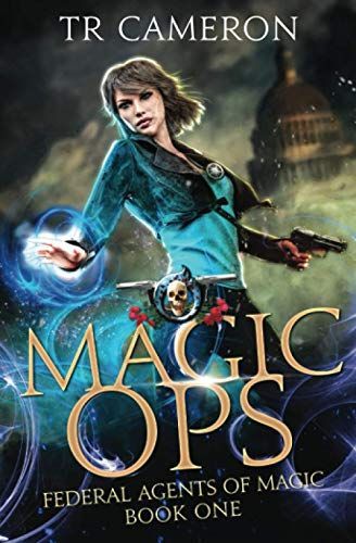 Magic Ops: An Urban Fantasy Action Adventure