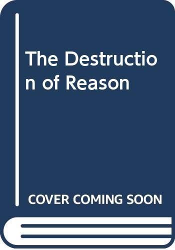 The Destruction of Reason