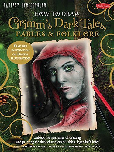 How to Draw Grimm's Dark Tales, Fables & Folklore