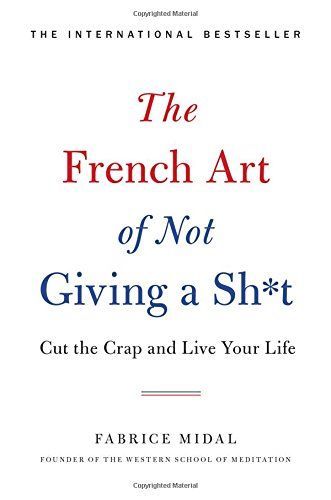 The French Art of Not Giving a Sh*t