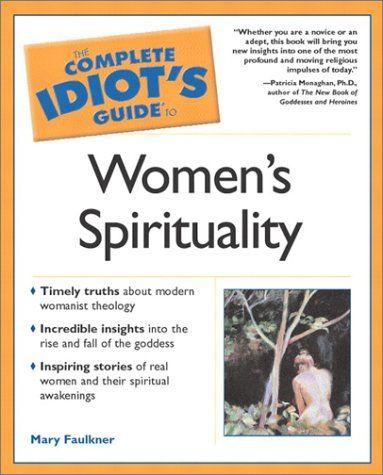 The Complete Idiot's Guide to Women's Spirituality