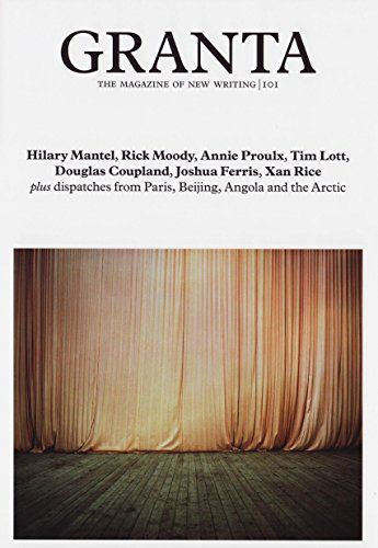 Hilary Mantel, Rick Moody, Annie Proulx, Tim Lott, Douglas Coupland, Joshua Ferris, Xan Rice Plus Dispatches from Paris, Beijing, Angola and the Arctic