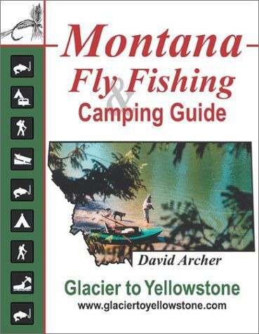 Montana Fly Fishing and Camping Guide