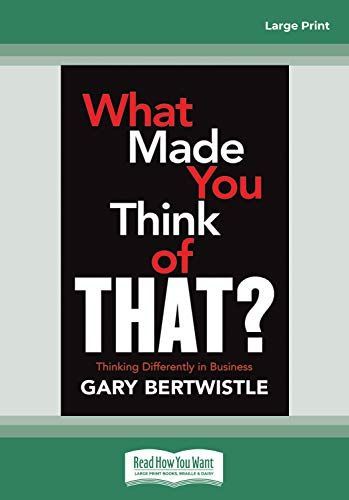 What Made You Think of That?: Thinking Differently in Business: Thinking Differently in Business (Large Print 16pt)