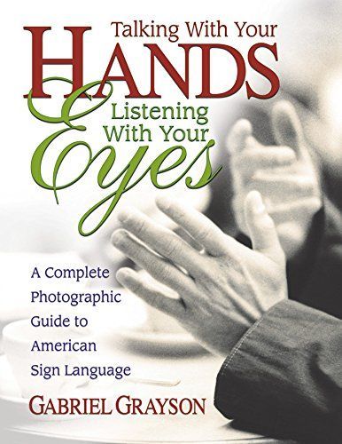 Talking with Your Hands, Listening with Your Eyes