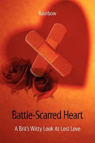 Battle-Scarred Heart - A Brit's Witty Look at Lost Love