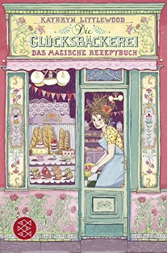 Die Glücksbäckerei 01 - Das magische Rezeptbuch