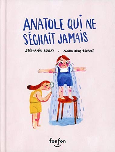 Anatole Qui Ne Séchait Jamais