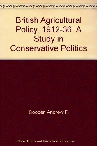 British Agricultural Policy, 1912-36