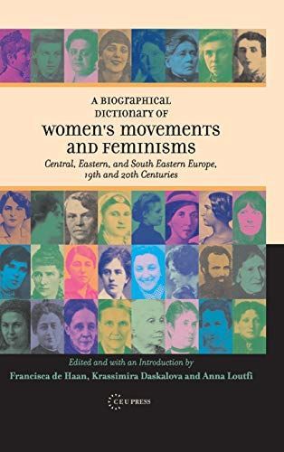 Biographical Dictionary of Women's Movements and Feminisms in Central, Eastern, and South Eastern Europe