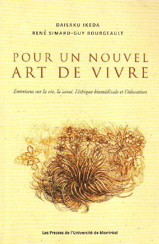 Pour un nouvel art de vivre : entretiens sur la vie, la santé, l'éthique biomédicale et l'éducation