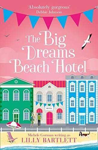 The Big Dreams Beach Hotel (the Lilly Bartlett Cosy Romance Collection, Book 1)