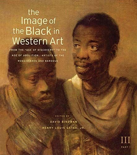 The Image of the Black in Western Art: From the "Age of Discovery" to the Age of Abolition : artists of the Renaissance and Baroque