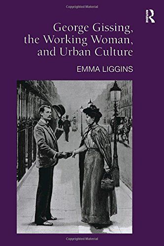 George Gissing, the Working Woman, and Urban Culture