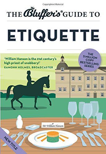 The Bluffer's Guide to Etiquette