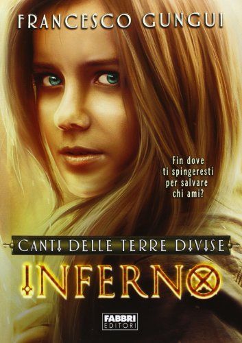 Inferno. Canti delle terre divise