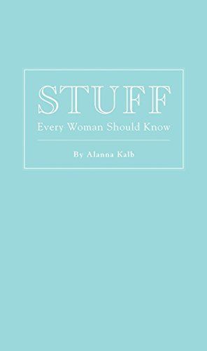 Stuff Every Woman Should Know
