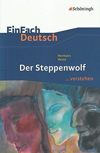 Hermann Hesse, Der Steppenwolf ... verstehen