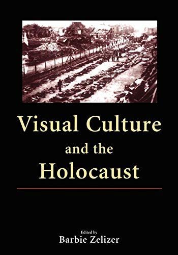 Visual Culture and the Holocaust