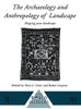 The Archaeology and Anthropology of Landscape