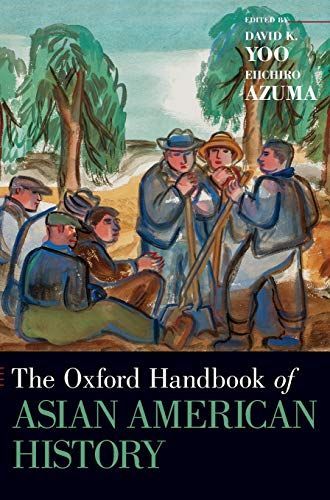 The Oxford Handbook of Asian American History