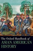 The Oxford Handbook of Asian American History