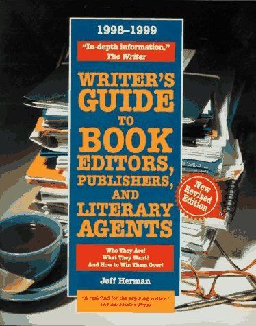 Writer's Guide to Book Editors, Publishers, and Literary Agents, 1998-1999