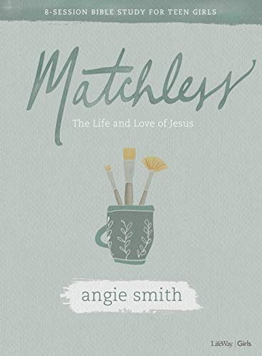 Matchless - Teen Girls Bible Study Book