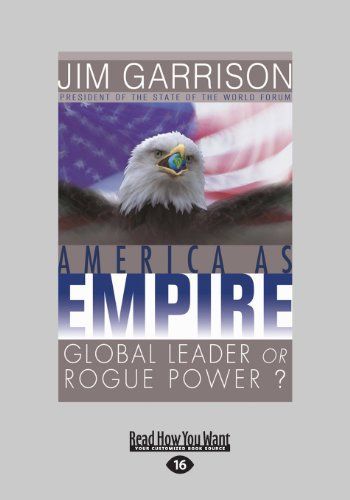 America as Empire: Global Leader Or Rogue Power? (Large Print 16pt)