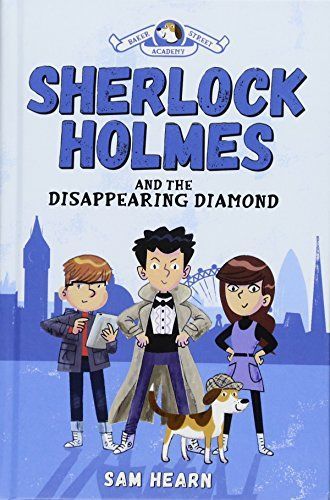 Sherlock Holmes and the Disappearing Diamond (Baker Street Academy #1)