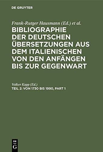 Bibliographie der deutschen Übersetzungen aus dem Italienischen von 1730 bis 1990