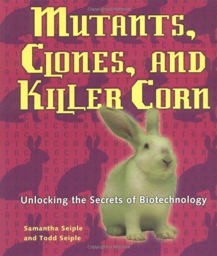 Mutants, Clones, and Killer Corn