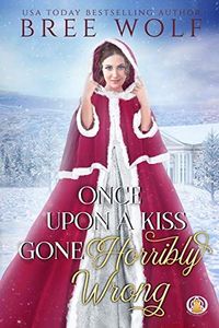 Once Upon a Kiss Gone Horribly Wrong