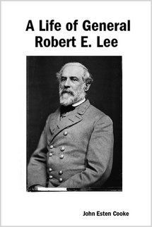 A Life of General Robert E. Lee