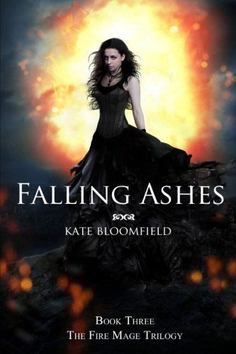 Falling Ashes (Book 3: the Fire Mage Trilogy)